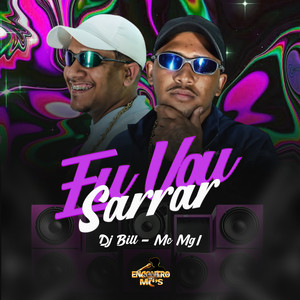 Eu Vou Sarrar (Explicit)