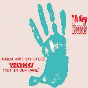 Amadoda(Not In Our Name) (Ancient Roots Late Nite Dub)