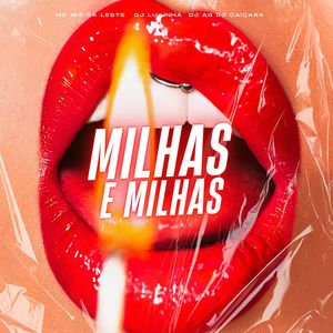 Milhas e Milhas (Explicit)