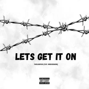 Let's Get It On (feat. HonchoDaDon) (Explicit)