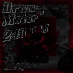 Drum 'n' Motor (240 BPM) [Explicit]