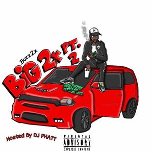 Big 2x Pt. 2 #HostedByDjPhatt (Explicit)