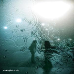 walking in the rain (Explicit)