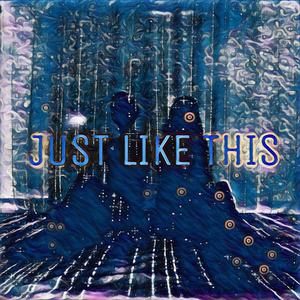 Just Like This
