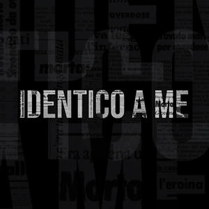 Identico a me