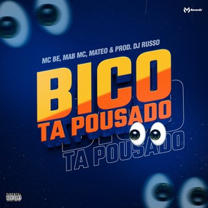 Bico Ta Pousado (Explicit)