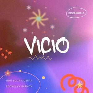 VICIO (feat. Don Ecua, Eddy593 & Imanity)