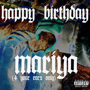 Happy Birthday Mariya (4 your ears only) (Explicit)