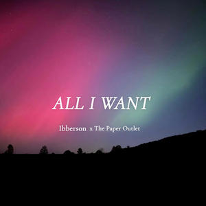 ALL I WANT (feat. The Paper Outlet) [Explicit]