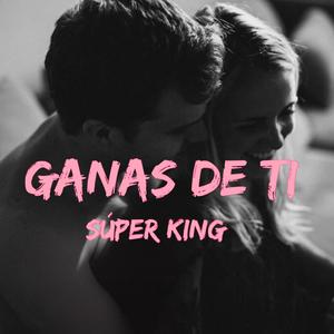 Ganas de ti (Explicit)