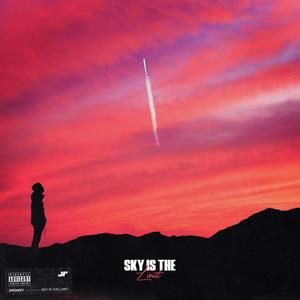Sky Is The Limit (Explicit)