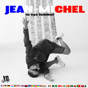 Jean-Michel (tu vas tomber) [Explicit]