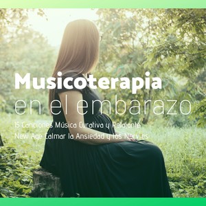 Musicoterapia en el Embarazo - 15 Canciones Música Curativa y Relajante New Age Calmar la Ansiedad y los Nervios