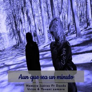 Aun que sea un minuto (feat. Doedo Uriza & Yovani Zamora) (Explicit)