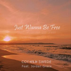 Just Wanna Be Free (feat. Jordan Grace)