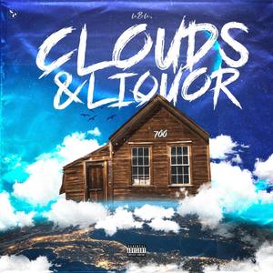 Clouds & Liquor (Explicit)