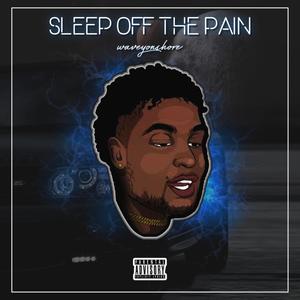 Sleep off the pain (Explicit)