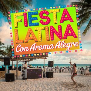 Fiesta Latina Con Aroma Alegre