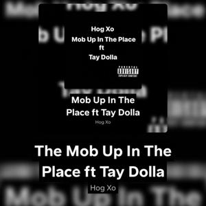 The Mob Up In The Plac (Original Motion Picture) (feat. Tay Dolla) [Explicit]