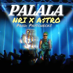 Palala (feat. A$tro) (Explicit)