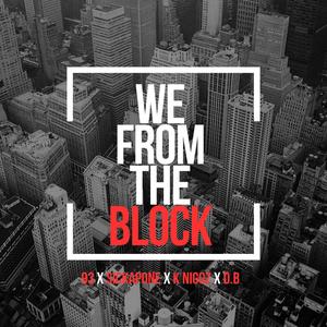 WE FROM THE BLOCK (feat. Sickapone, K niggz & D.B) (Explicit)