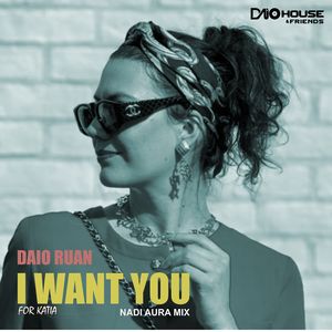 I Want You [For Katia] (Extended Mix)