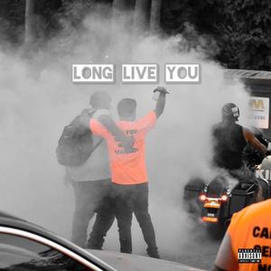 Long Live You (Explicit)