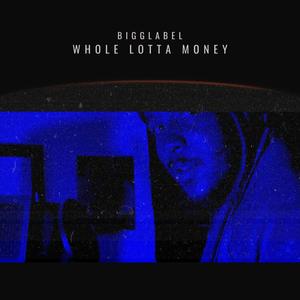 Whole Lotta money (Explicit)