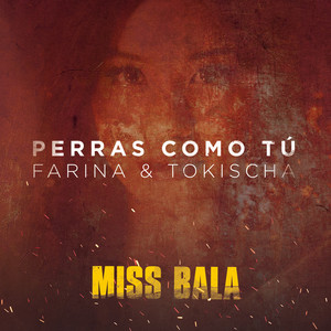 Perras Como Tú (From the Motion Picture "Miss Bala") [Explicit] (选美小姐 电影原声带)