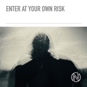 Enter at Your Own Risk