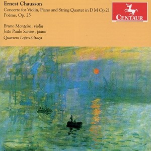 CHAUSSON, E.: Concert for Violin, Piano and String Quartet / Poeme (Monteiro, Santos, Quarteto Lopes-Graca)