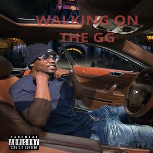 Walking on the GG (Explicit)