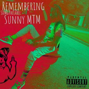 The Label : Remembering Sunny MTM (Explicit)