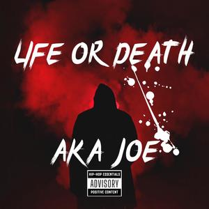 Life or Death (feat. AKA JOE) [Explicit]