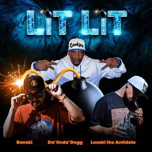 Banski - Lit Lit(feat. Da'unda'dogg & Louski the Antidote)
