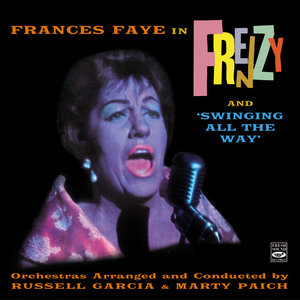 Frances Faye in Frenzy And 'Swinging All the Way'. Orchestras Arranged and Conducted by Russell Garcia and Marty Paich