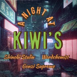 A Night At Kiwi's (feat. Shinobi Stalin & Wordchemist) (Explicit)