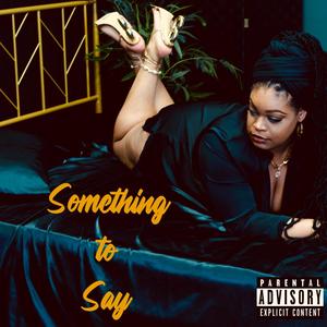 Something to Say (Explicit)