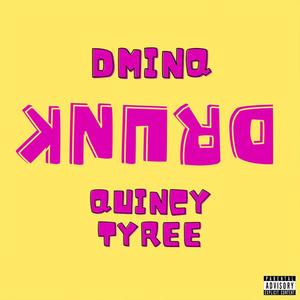 Drunk (feat. Quincy Tyree) [Explicit]