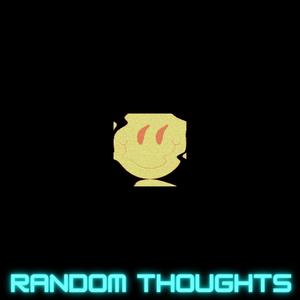 Random Thoughts