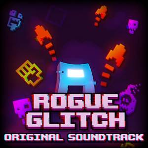 Rogue Glitch (Original Game Soundtrack)