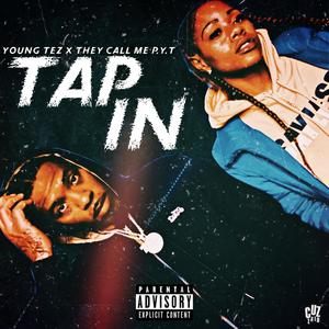 Tap In(feat. They Call Me P.Y.T) (Explicit)