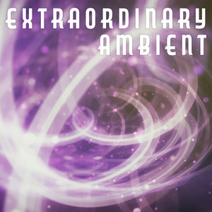 Extraordinary Ambient