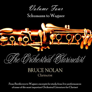 The Orchestral Clarinetist: Vol 4-Schumann (Cont.) to Welcher