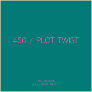 456 / Plot Twist Squid Game Tribute