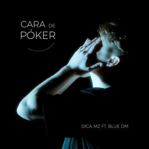 Cara de Póker (feat. Blue DM & Jonhilton)