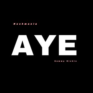 Aye (feat. Sammy Richie)