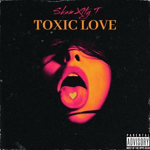 Toxic Love (Explicit)