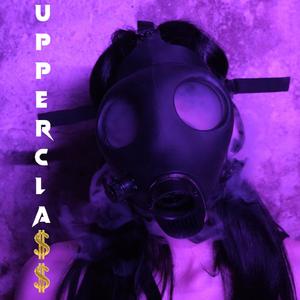 Uppercla$$ (feat. Tommytrapet) [Explicit]