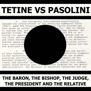 Tetine vs. Pasolini: The Baron, the Bishop, the Judge, the President and the Relative